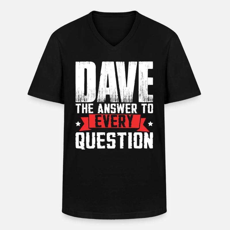 Lustiger Dave-Spruch - Männer-T-Shirt mit V-Ausschnitt - Schwarz