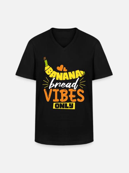 Banana Bread Vibes Only - Men's V-Neck T-Shirt - black