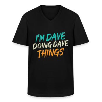I'm Dave Doing Dave Things - Men's V-Neck T-Shirt - black - Front - AI Model Male 178 dark (178cm)
