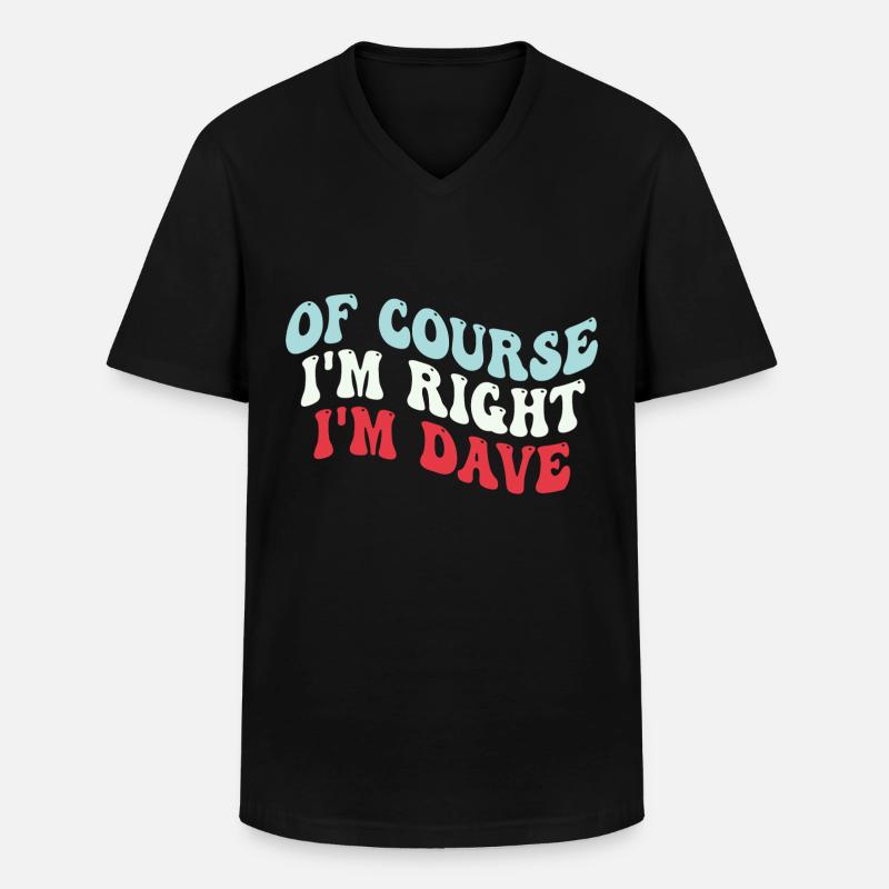Ich bin Dave - Männer-T-Shirt mit V-Ausschnitt - Schwarz