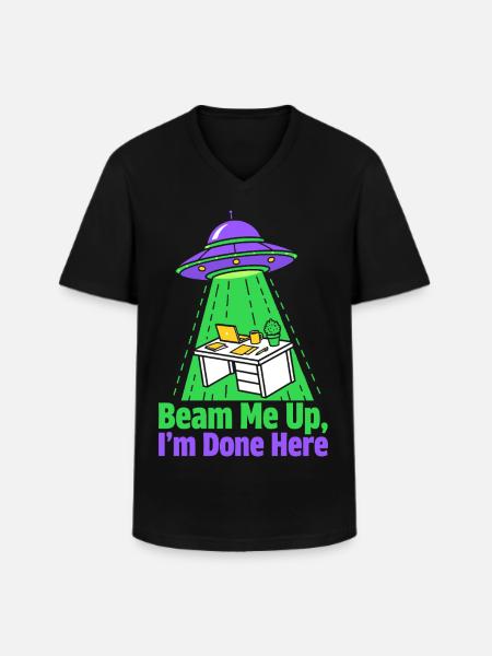 Beam Me Up I’m Done Here - Männer-T-Shirt mit V-Ausschnitt - Schwarz