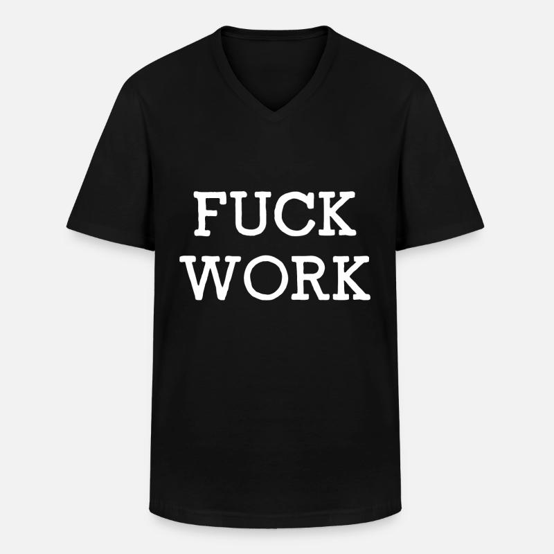 Fuck Work - Männer-T-Shirt mit V-Ausschnitt - Schwarz