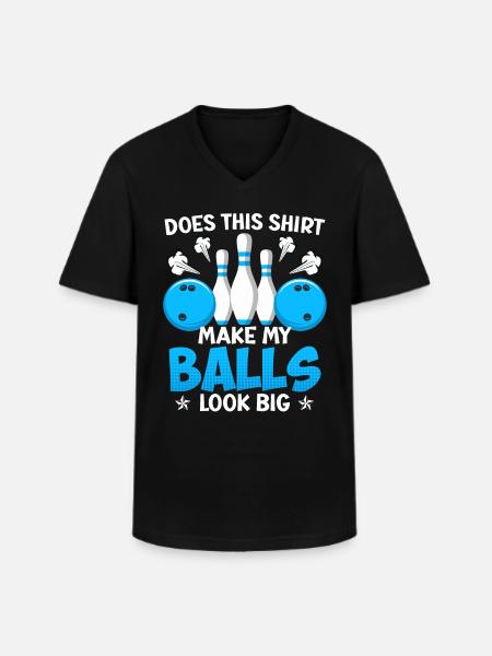 Bowling sjovt Gør denne skjorte mine bolde store - Klassisk herre T-shirt med V-udskæring - sort