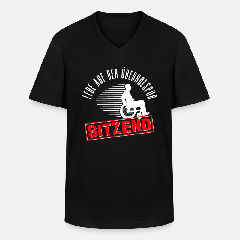 Rollstuhlfahrer Rollstuhl Lustiger Spruch - Männer-T-Shirt mit V-Ausschnitt - Schwarz
