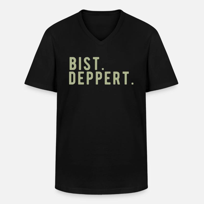Bist deppert - Männer-T-Shirt mit V-Ausschnitt - Schwarz