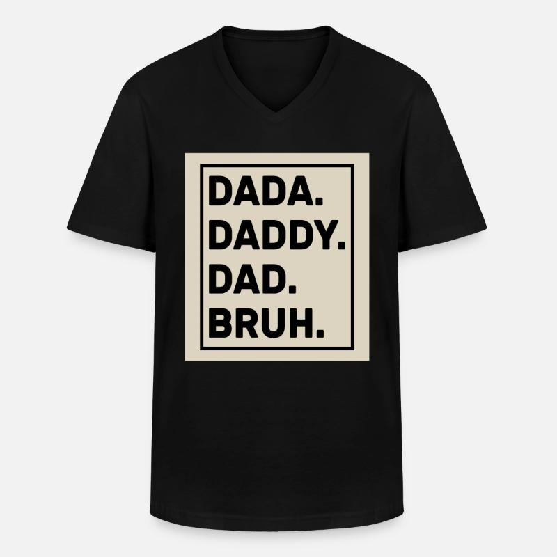 Dada Daddy Dad Bruh - T-shirt col V Homme - noir
