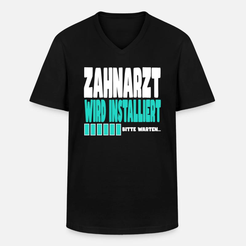 Zahnarzt wird installiert - Männer-T-Shirt mit V-Ausschnitt - Schwarz