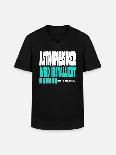 Astrophysiker wird installiert - Männer-T-Shirt mit V-Ausschnitt - Schwarz