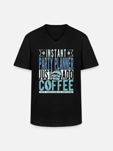 Party planner coffee quote - Men's V-Neck T-Shirt - black