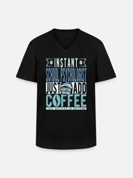 School psychologist coffee saying - Men's V-Neck T-Shirt - black