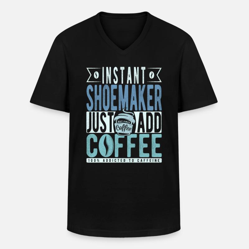 Schuster Kaffee Spruch - Männer-T-Shirt mit V-Ausschnitt - Schwarz