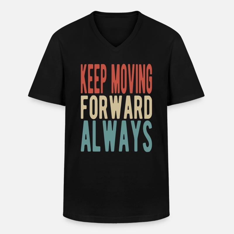 Keep moving forward, always - Männer-T-Shirt mit V-Ausschnitt - Schwarz