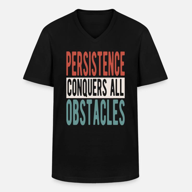 Persistence conquers all obstacles - Männer-T-Shirt mit V-Ausschnitt - Schwarz