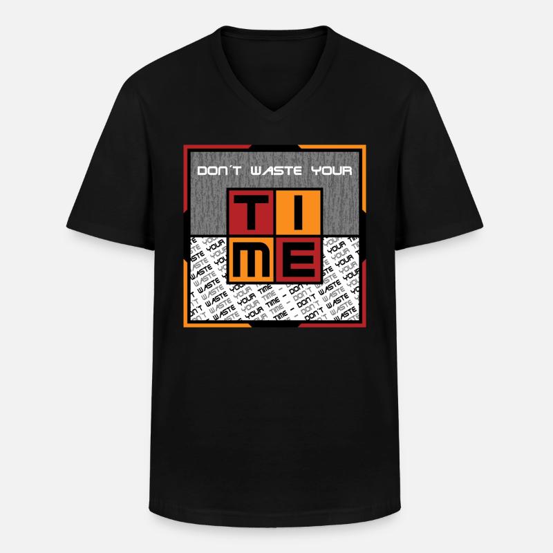 Dont waste your time - Männer-T-Shirt mit V-Ausschnitt - Schwarz