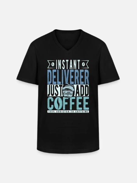 Instant Deliverer Just Add Coffee - Men's V-Neck T-Shirt - black