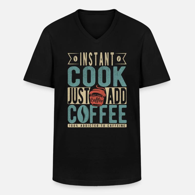 Instant-Kochen Einfach Kaffee hinzufügen - Männer-T-Shirt mit V-Ausschnitt - Schwarz