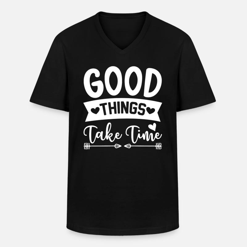 Good things take time - Männer-T-Shirt mit V-Ausschnitt - Schwarz