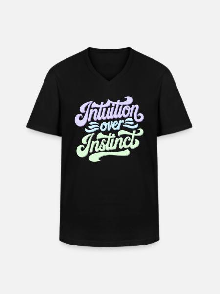 Intuition over instinct Inspirational - Men's V-Neck T-Shirt - black