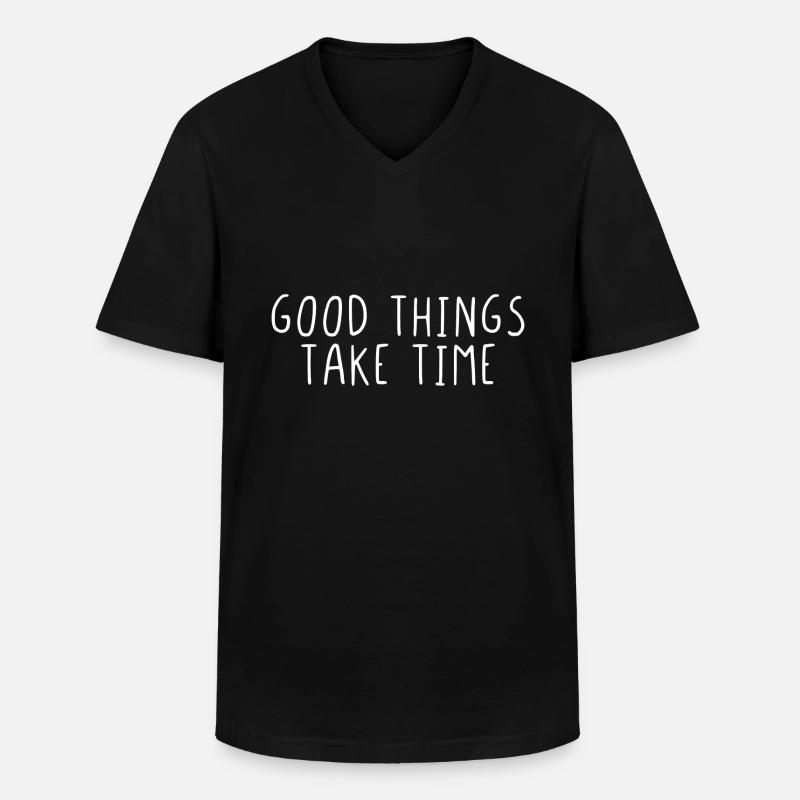 Good things take time - Männer-T-Shirt mit V-Ausschnitt - Schwarz