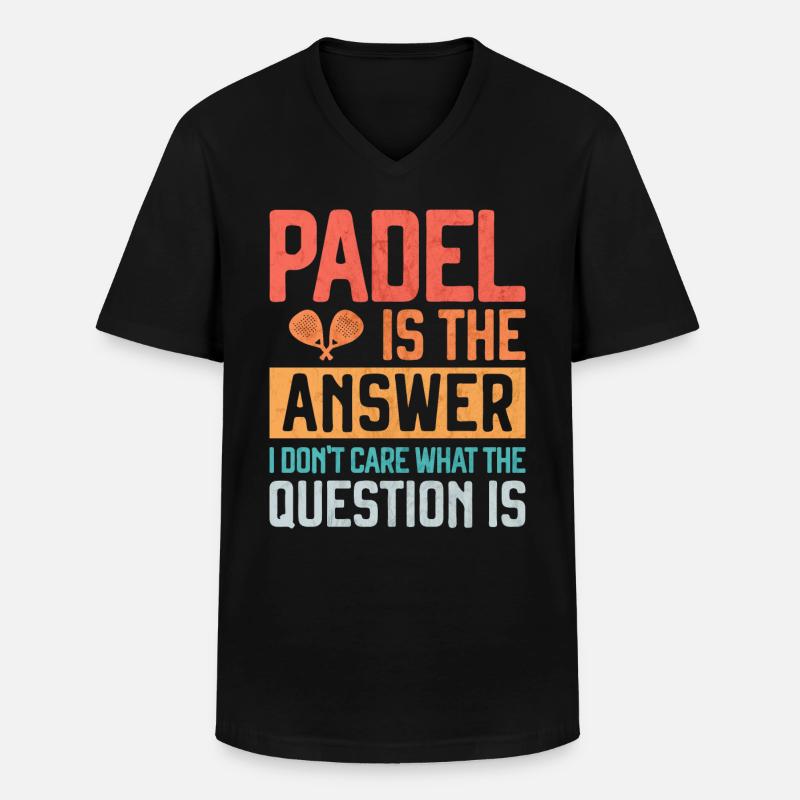 Padel is the Answer Funny Gift for Padel Player - Maglietta da uomo classica con scollo a V - nero