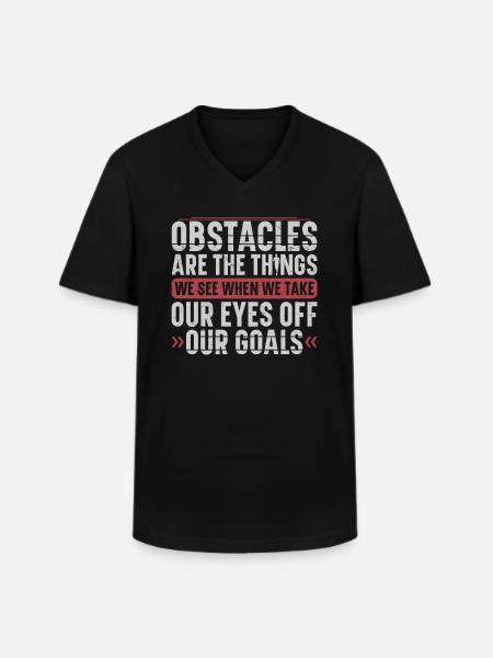 Forhindringer er de ting, vi ser løber - Klassisk herre T-shirt med V-udskæring - sort