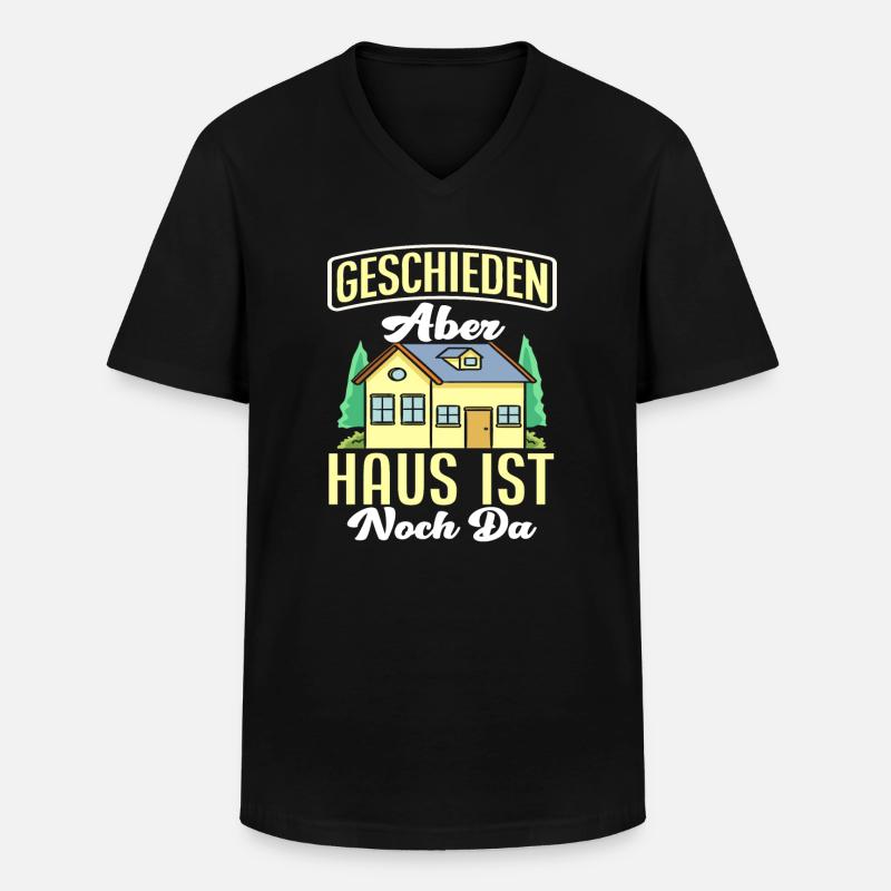Scheidung Haus Spruch - Männer-T-Shirt mit V-Ausschnitt - Schwarz