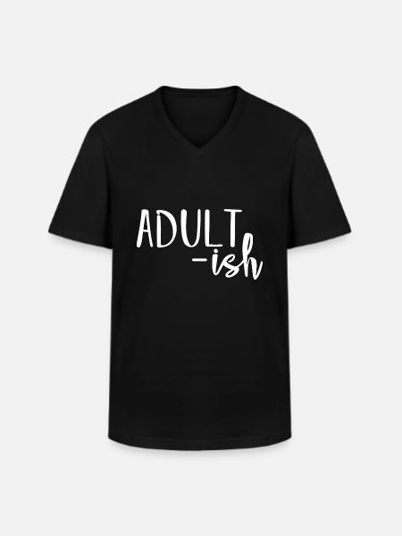 Adulte-ish Drôle Relatable Humour Déclaration - T-shirt col V Homme - noir