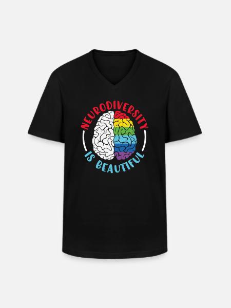 Neurodiversity Is Beautiful Neurodiversity Quotes - Men's V-Neck T-Shirt - black