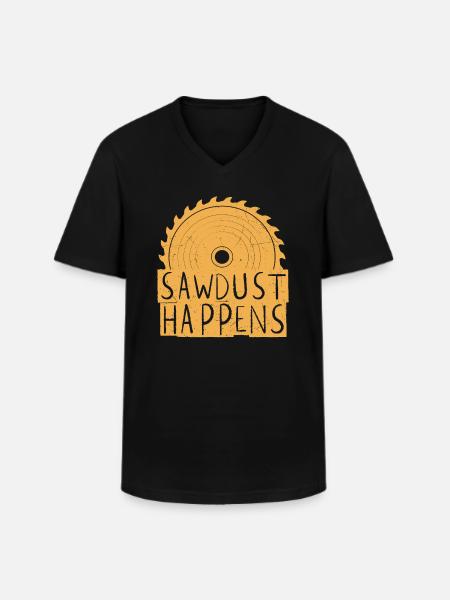 Sawdust Happens - Men's V-Neck T-Shirt - black