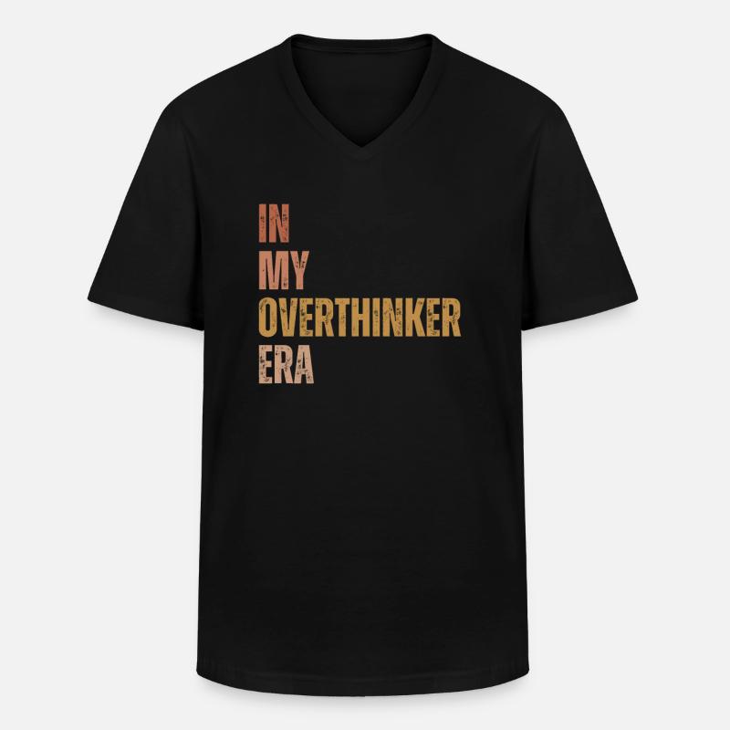 Dans mon ère Overthinker Overthink - T-shirt col V Homme - noir