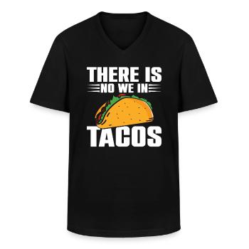 There Is No We In Tacos Lover Nachos Burritos - Men's V-Neck T-Shirt - black - Front - AI Model Male 178 dark (178cm)