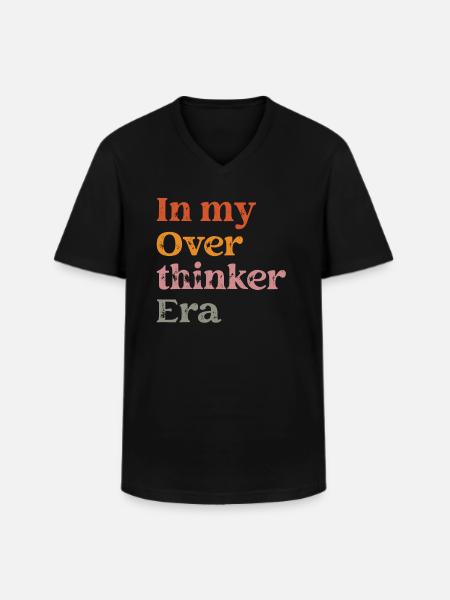 Dans mon ère Overthinker Overthink - T-shirt col V Homme - noir