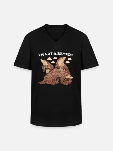 I'm Not A Remedy Pangolin - Men's V-Neck T-Shirt - black