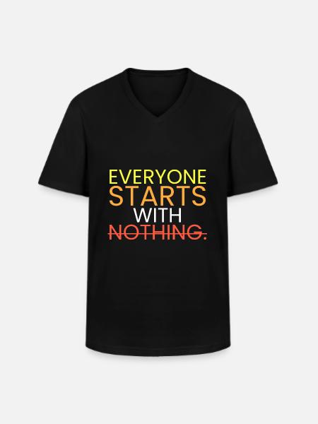 Everyone starts with nothing. - Men's V-Neck T-Shirt - black