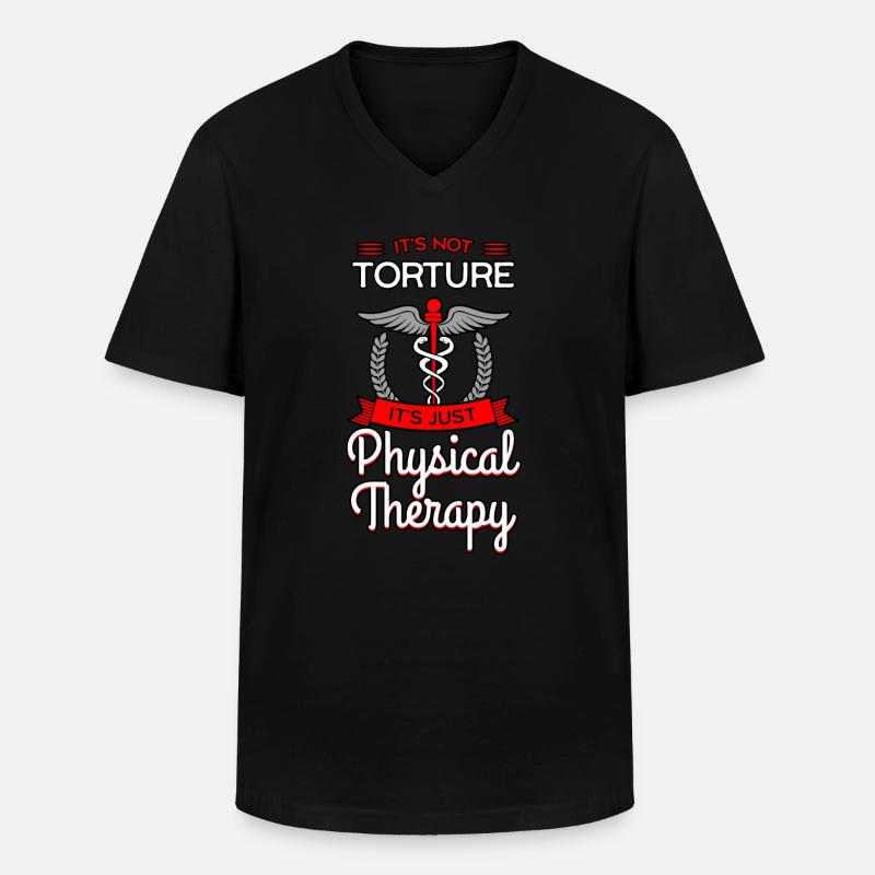 It's Not Torture It's Physical Therapy - Männer-T-Shirt mit V-Ausschnitt - Schwarz