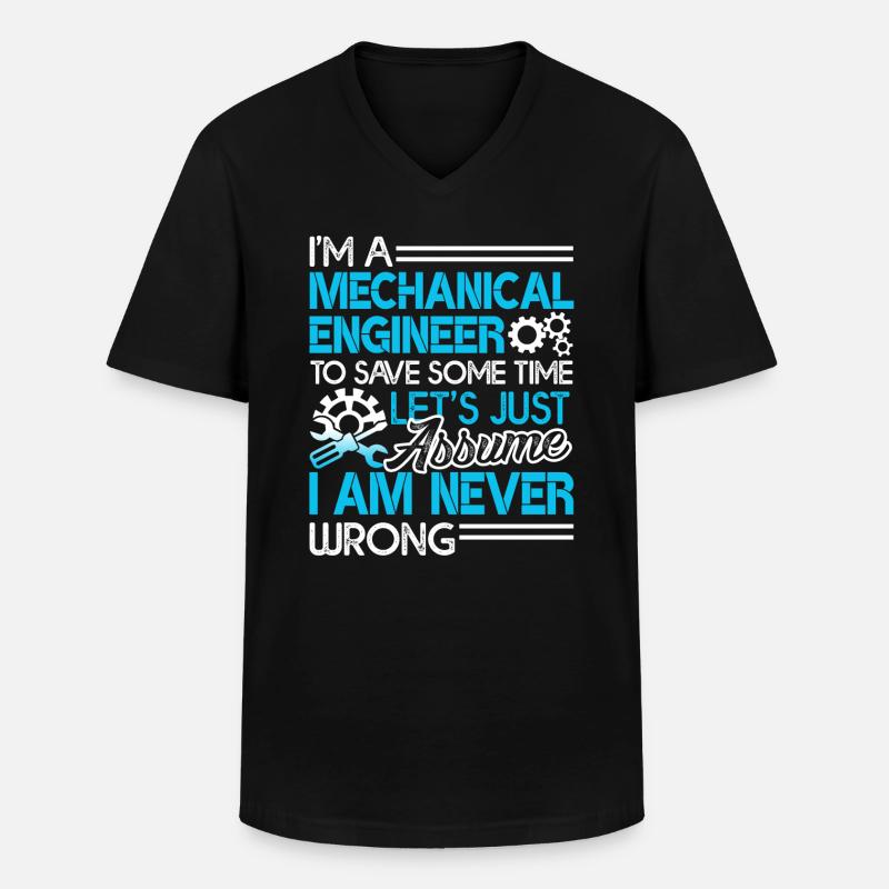 Mechanical Engineer I'm Never Wrong - Men's V-Neck T-Shirt - black