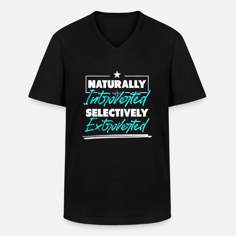 Naturally Introverted Selectively Extroverted - Men's V-Neck T-Shirt - black