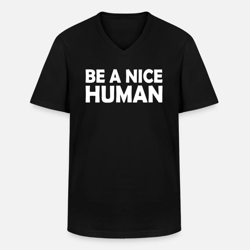 Be a nice human - Männer-T-Shirt mit V-Ausschnitt - Schwarz
