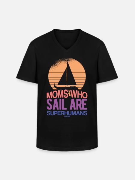 Moms Who Sail Are Superhumans - Men's V-Neck T-Shirt - black
