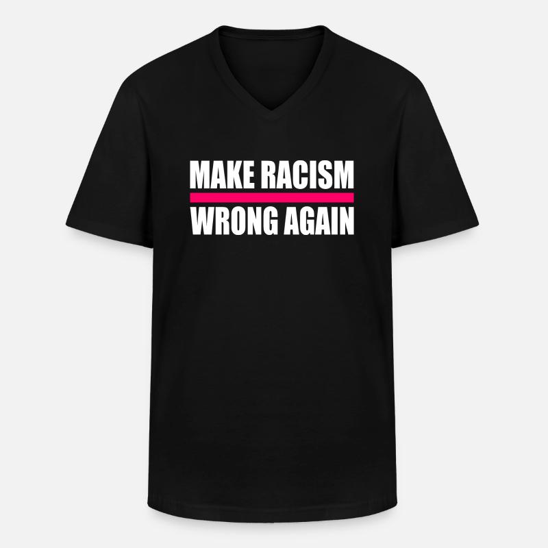 make racism wrong again - Men's V-Neck T-Shirt - black