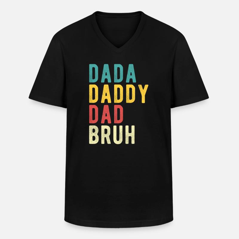 Dada Daddy Dad Bruh - Men's V-Neck T-Shirt - black