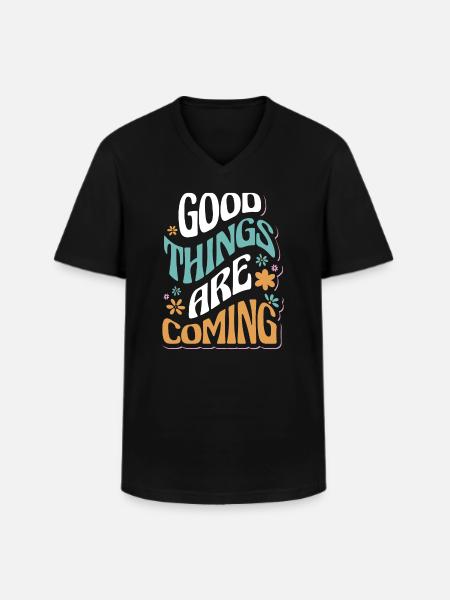 Good Things Are Coming Motivational - Men's V-Neck T-Shirt - black