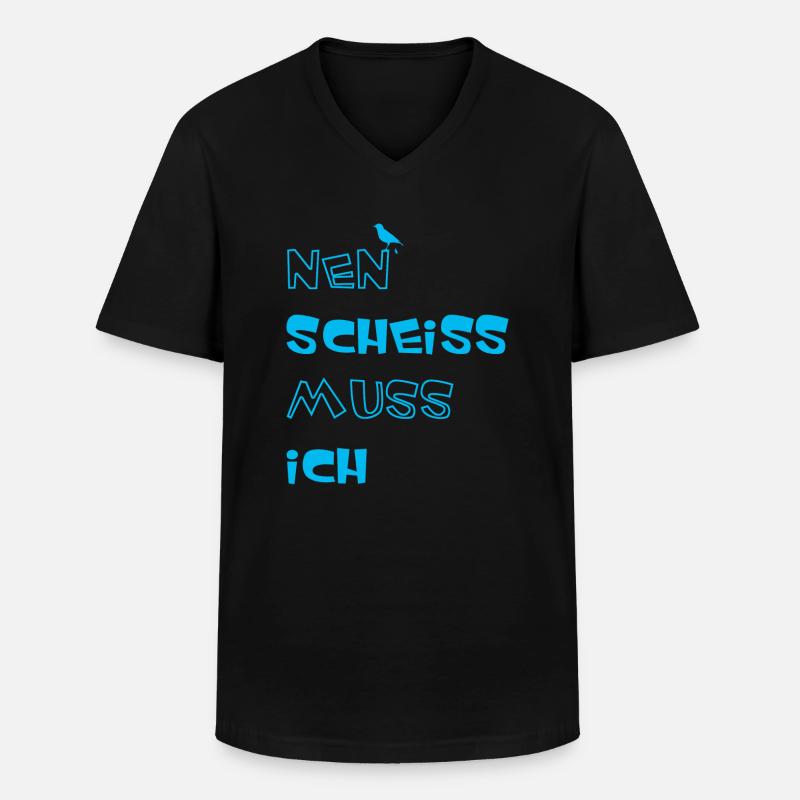 Nen Scheiss muss ich - Männer-T-Shirt mit V-Ausschnitt - Schwarz