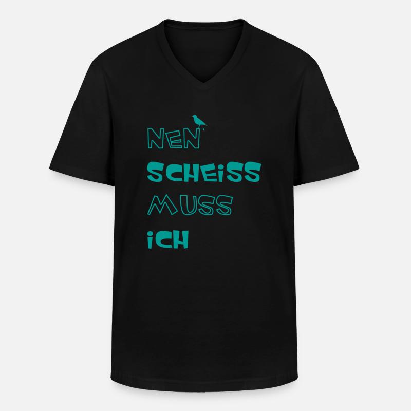 Nen scheiss muss ich - Männer-T-Shirt mit V-Ausschnitt - Schwarz