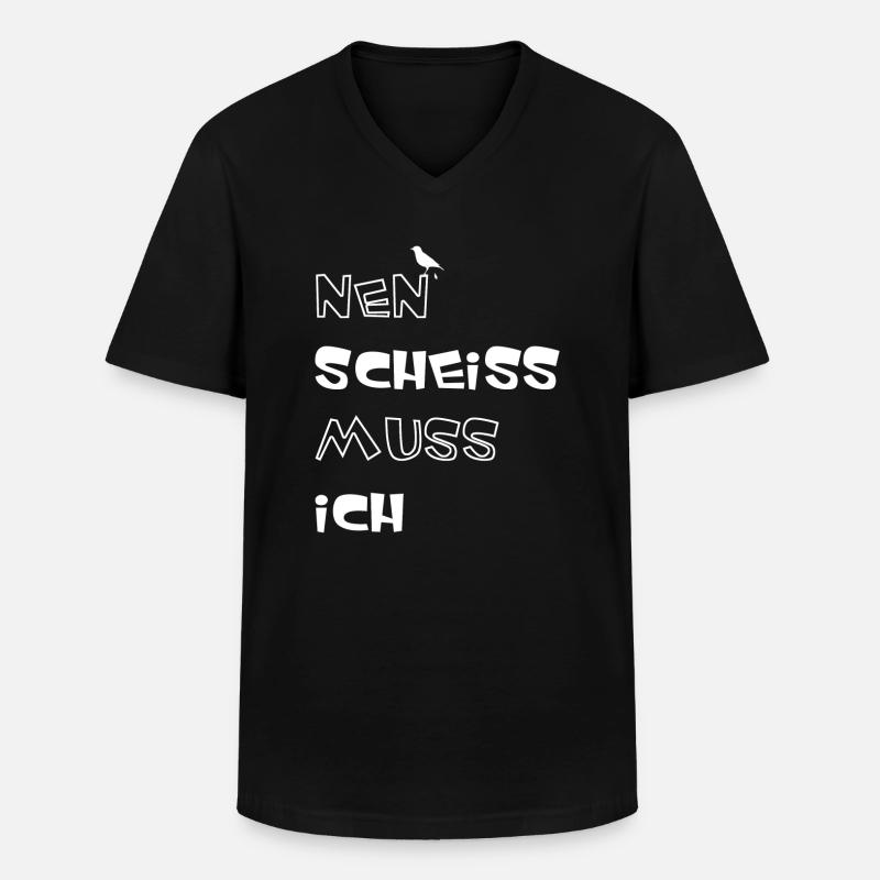 Nen scheiss muss ich - Männer-T-Shirt mit V-Ausschnitt - Schwarz