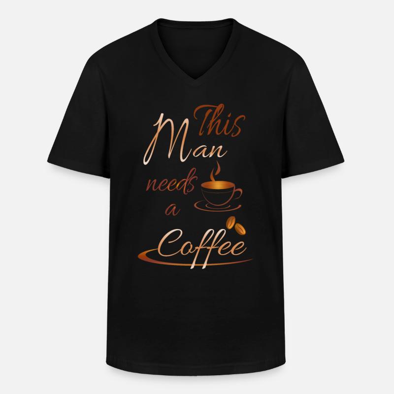 This Man needs a coffee - Männer-T-Shirt mit V-Ausschnitt - Schwarz