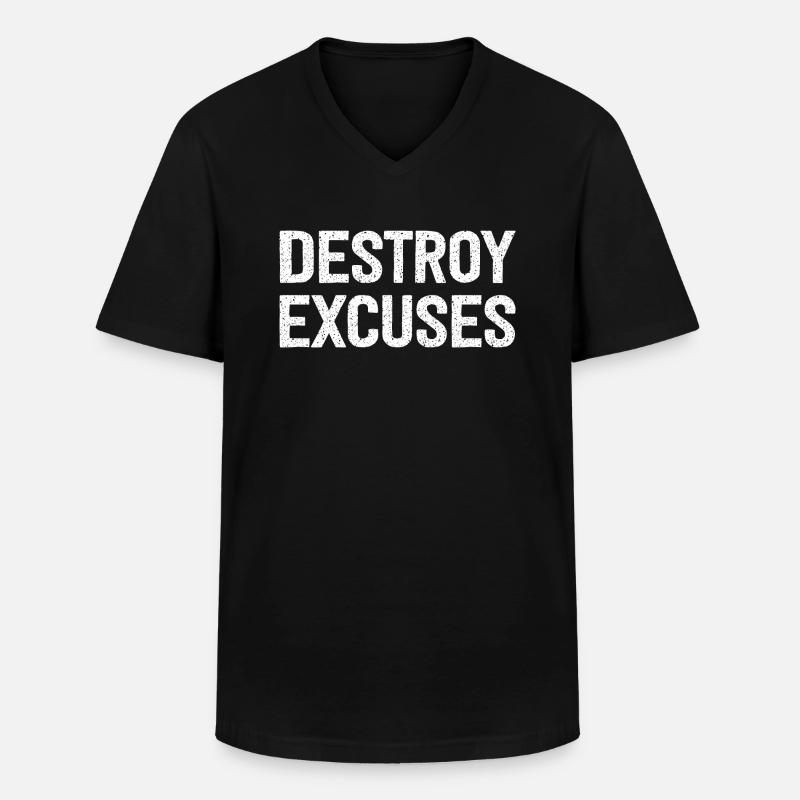 Destroy Excuses - Männer-T-Shirt mit V-Ausschnitt - Schwarz