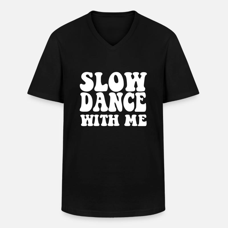 Slow Dance With Me - Männer-T-Shirt mit V-Ausschnitt - Schwarz