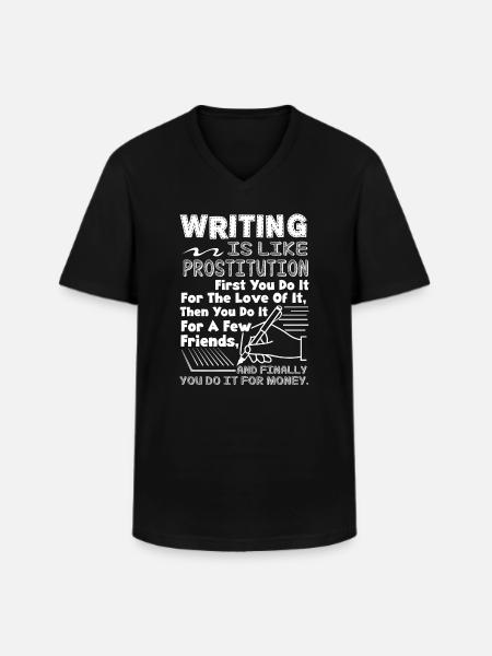 Writer Writing Is Like Prostitution - Men's V-Neck T-Shirt - black