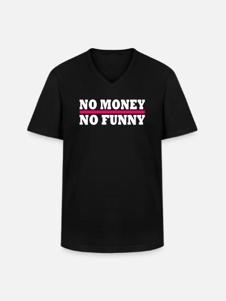 No money no funny - Men's V-Neck T-Shirt - black